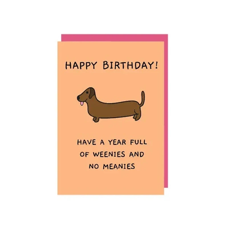 All Weenies No Meanies Birthday Card