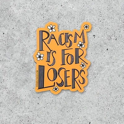 Racism Is For Losers Sticker