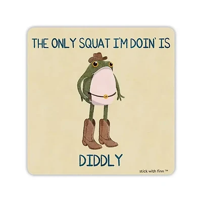The Only Squat I’M Doin’ Is Diddly Frogson Sticker
