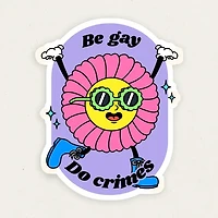 Be Gay And Do Crime Funny Vinyl Sticker