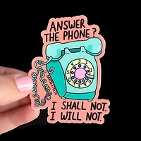 Answer The Phone? I Shall Not Sticker