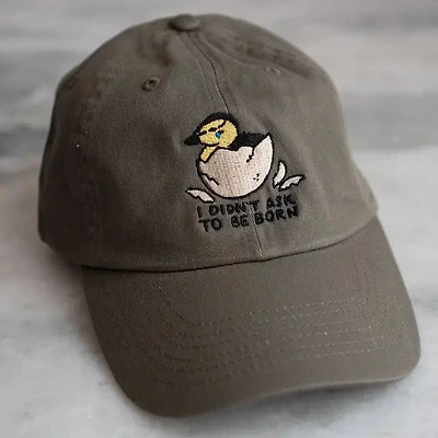 I Didnt Ask To Be Born Dad Hat Olive Drab