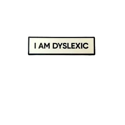 I Am Dyslexic Pin