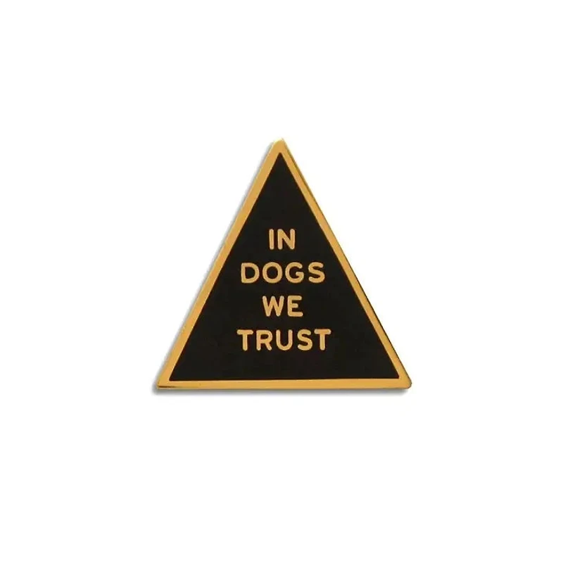 In Dogs We Trust Enamel Pin