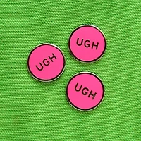 Ugh Pink Enamel Pin