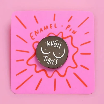 Tough Titties 1" Hard Enamel Pin