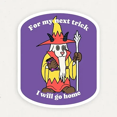 For My Next Trick Vinyl Sticker