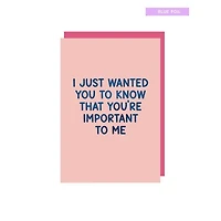 You Are Important To Me Card