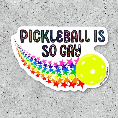 Pickleball Is So Gay Sticker