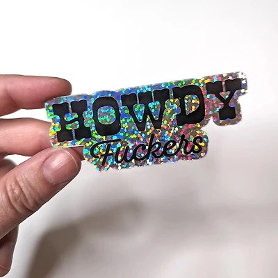Howdy Fuckers Holographic Sticker
