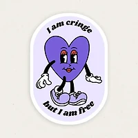 I am Cringe But I am Free Funny Vinyl Sticker