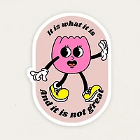 Its Not Great Vinyl Sticker