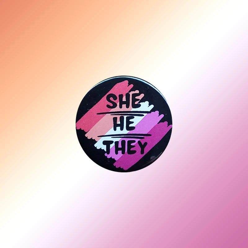 Lesbian She He They Pin