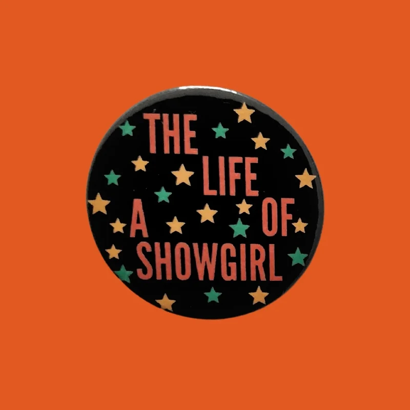 The Life of A Showgirl Badges