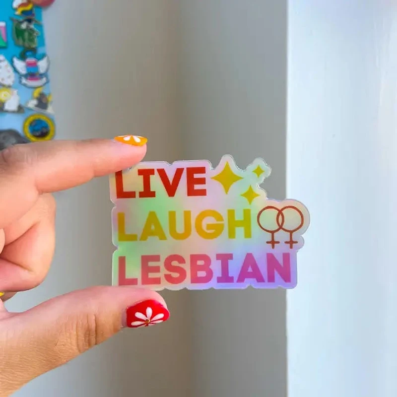 Live Laugh Lesbian Holographic Vinyl Sticker