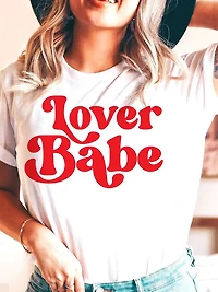 Lover Babe T-Shirt