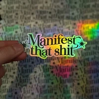 Manifest That Shit Holographic Sticker
