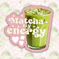 Matcha My Energy Sticker