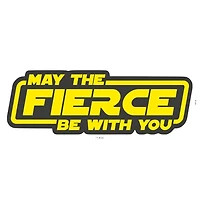 May The Fierce Be With You Sticker