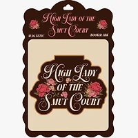 High Lady of the Smut Court Magnetic Bookmark