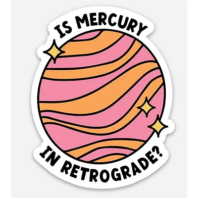 Is Mercury In Retrograde Sticker
