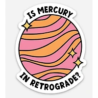 Is Mercury In Retrograde Sticker