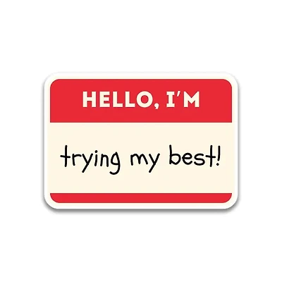 Hello, I'm Trying My Best Sticker