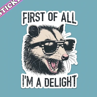 Opossum 2" Sticker, I Am A Delight