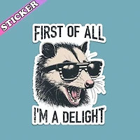 Funny Opossum Sticker, I Am A Delight, Feral Girl Vibes