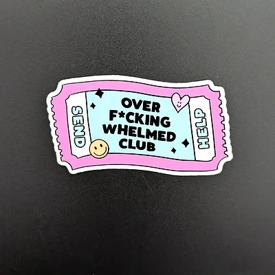 Over Fucking Whelmed Club Sticker
