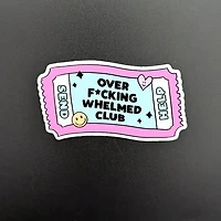 Over Fucking Whelmed Club Sticker