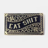 Eat Shit Pin