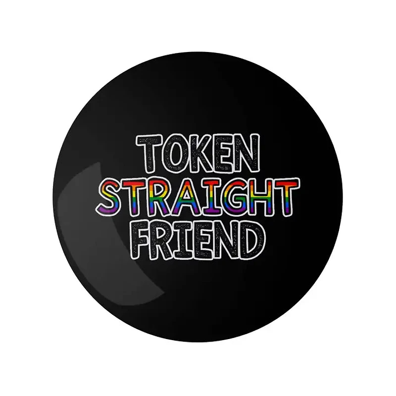 Token Straight Friend 1.25" Lgbtq+ Button Pin