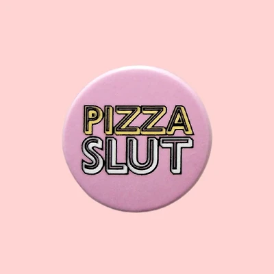 Pizza Slut Pin