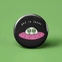 Get In Loser Aliens Button