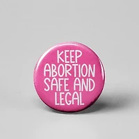 Keep Abortion Safe And Legal Button