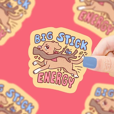 Big Stick Energy | Funny Dog | Puppy | Aura | Vinyl Sticker