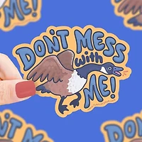 Dont Mess With Me Goose Wildlife Vinyl Sticker