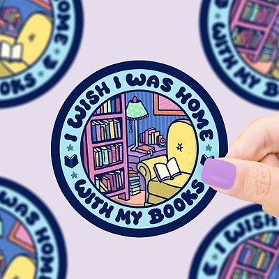 I Wish I Was Home With My Books Sticker