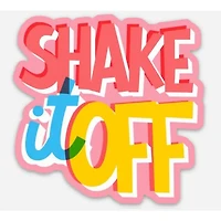 Shake It Off Sticker