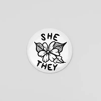 She They Floral Pronoun Button