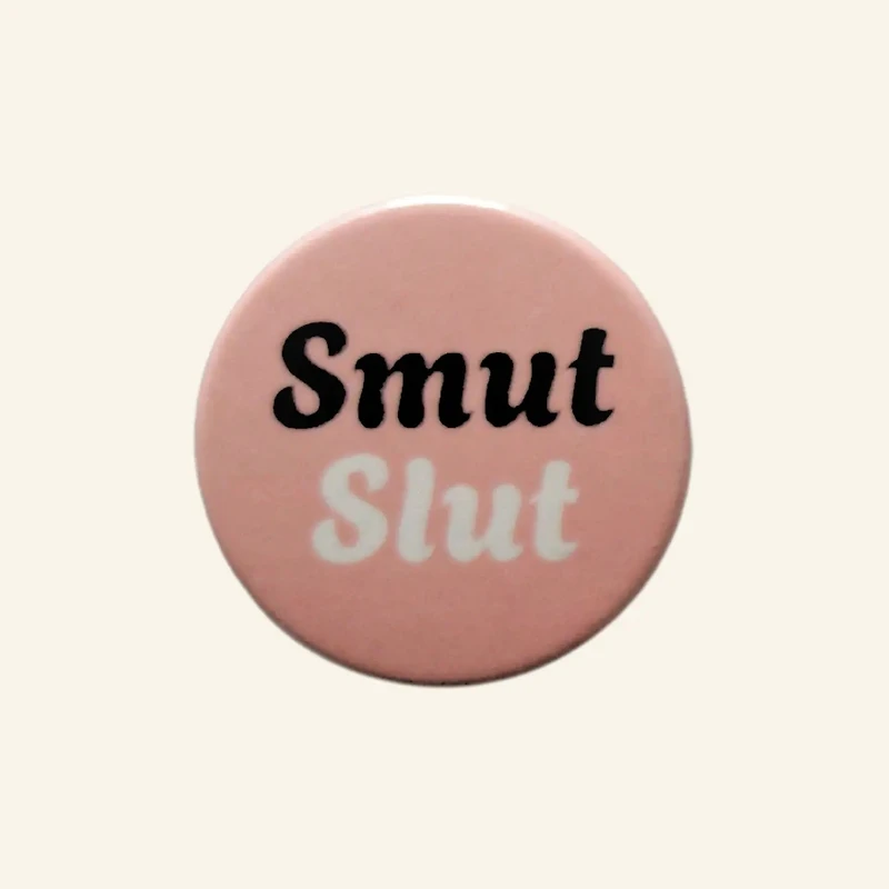 Smut Slut Badges, Slut Badges, Smut Badges Pin Badges