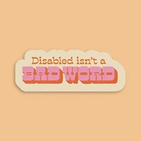 Disabled Isn't A Bad Word