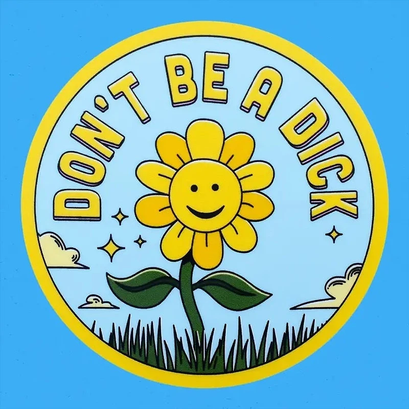 Don't Be A Dick Sticker