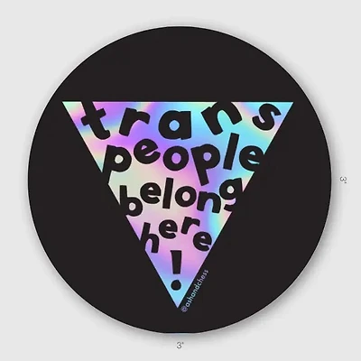 Trans People Belong Here Sticker