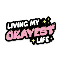 Living My Okayest Life Sticker