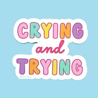 Crying And Trying Mental Health Sticker