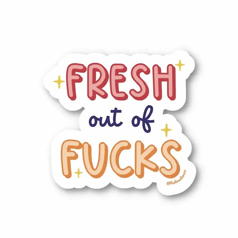 Fresh Out Of Fucks Sticker