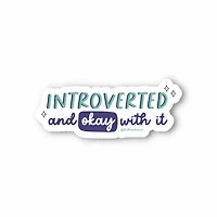 Introverted & Okay With It Sticker