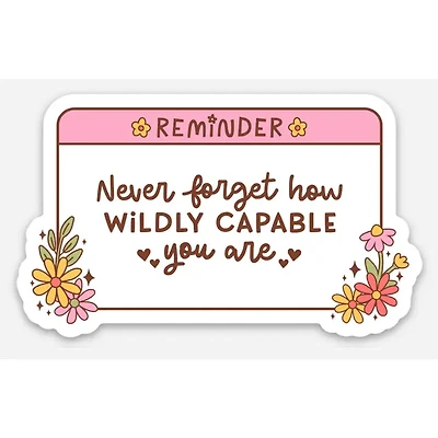 Never Forget How Capable You Are